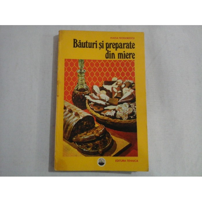 Bauturi si preparate din miere - Maria Teodorescu Bauturi si preparate din miere - Maria Teodorescu